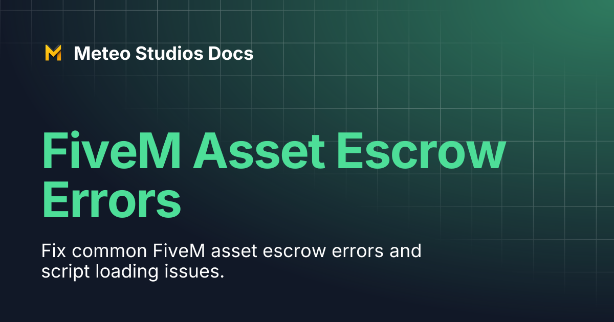 FiveM Asset Escrow Errors | Meteo Studios Docs